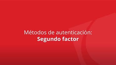 BER - Digitalizate - Video - ¿Qué es el segundo factor de autenticación?